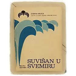 Suvišan u svemiru Milivoj Matošec