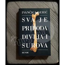 Sva je priroda divlja i surova Ivančica Đerić