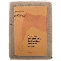 Sva predivna, beskonačna i konačno mrtva! (vamp novela) Boris Popović / otpis