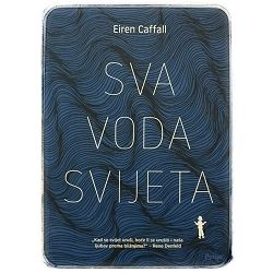 Sva voda svijeta Eiren Caffall