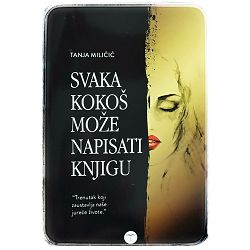 Svaka kokoš može napisati knjigu Tanja Miličić