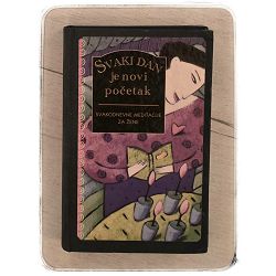 Svaki dan je novi početak: svakodnevne meditacije za žene / otpis