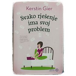 Svako rješenje ima svoj problem Kerstin Gier