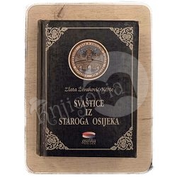 Svaštice iz staroga Osijeka Zlata Živaković-Kerže (ur.) / otpis