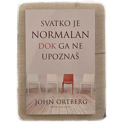 Svatko je normalan dok ga ne upoznaš John Ortberg