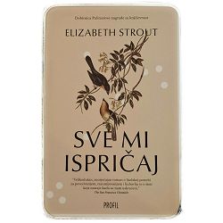 Sve mi ispričaj Elizabeth Strout