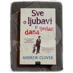 SVE O LJUBAVI U TJEDAN DANA Andrew Clover 