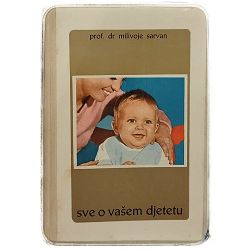 Sve o vašem djetetu Milivoje Sarvan