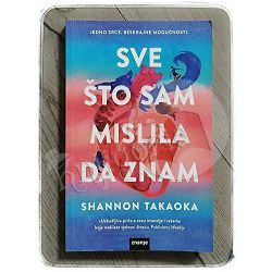 Sve što sam mislila da znam Shannon Takaoka