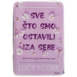 Sve što smo ostavili iza sebe Lucy Score