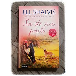Sve što srce poželi Jill Shalvis