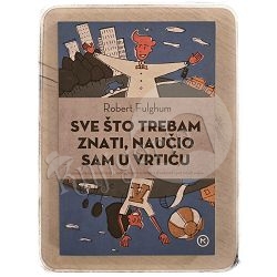 Sve što trebam znati, naučio sam u vrtiću Robert Fulghum