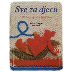 Sve za djecu: Velika knjiga pletene i šivene odjeće Judita Treppo