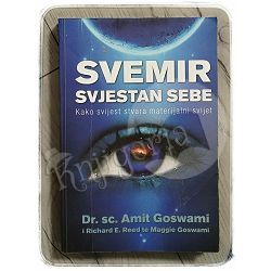 Svemir svjestan sebe Amit Goswami i Richard E. Reed te Maggie Goswami 