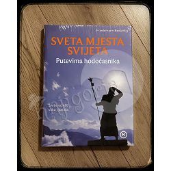 Sveta mjesta svijeta – Putevima hodočasnika Friedemann Bedurftig 