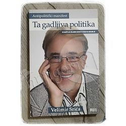 Ta gadljiva politika Velimir Srića