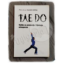 Tae do: vježbe za prevenciju i liječenje osteoporoze Dalibor Krpan