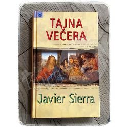 TAJNA VEČERA Javier Sierra