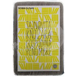 Tajnovita Knjižara gospodina penumbre Robin Sloan