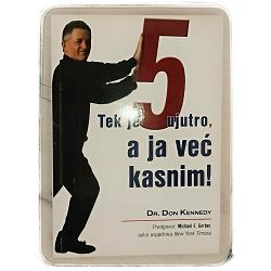 tek-je-5-ujutro-a-ja-vec-kasnim-dr-don-kennedy-58587-x55-164_49373.jpg
