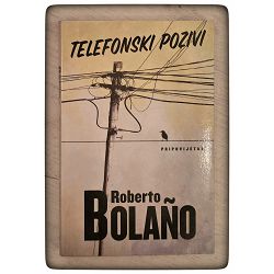 Telefonski pozivi Roberto Bolano / otpis