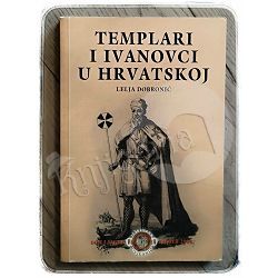 Templari i ivanovci u Hrvatskoj Lelja Dobronić