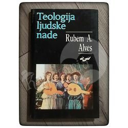 Teologija ljudske nade Rubem A. Alves