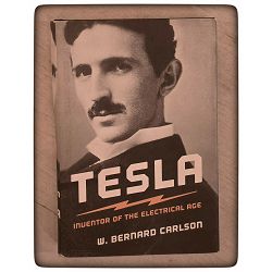 Tesla : inventor of the electrical age W. Bernard Carlson