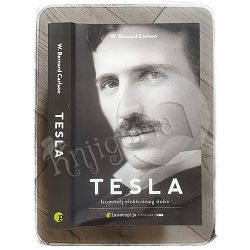 Tesla: Izumitelj električnog doba W. Bernard Carlson