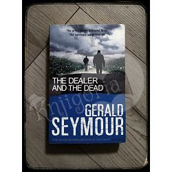 The dealer and the dead Gerald Seymour