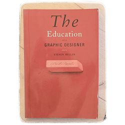 The Education of a Graphic Designer Steven Heller