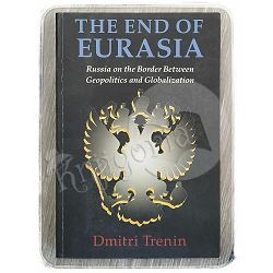 The End of Eurasia Dmitri V. Trenin 