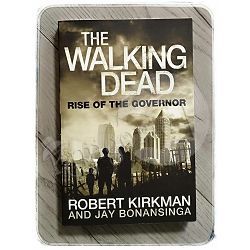 The Walking Dead: Rise of the Governor Robert Kirkman, Jay Bonansinga