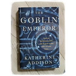 The Goblin Emperor Katherine Addison