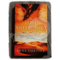 The Lost Sisterhood: A Novel Anne Fortier