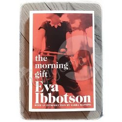 The Morning Gift Eva Ibbotson