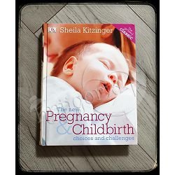 THE NEW PREGNANCY & CHILDBIRTH choices and challenges Sheila Kitzinger