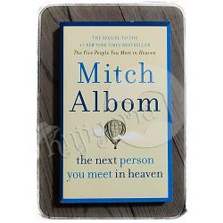 The Next Person You Meet in Heaven Mitch Albom