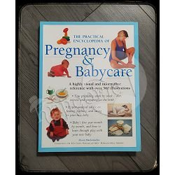 THE PRACTICAL ENCYCLOPEDIA OF PREGNANCY & BABYCARE  Alison Mackonochie