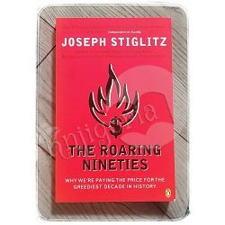 The Roaring Nineties Joseph Stiglitz