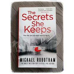 THE SECRETS SHE KEEPS Michael Robotham 