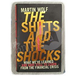 The Shifts and the Shocks Martin Wolf 