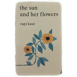 The sun and her flowers Rupi Kaur