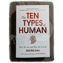 The Ten Types of Human: A New Understanding of Who We Are, and Who We Can Be Dexter Dias