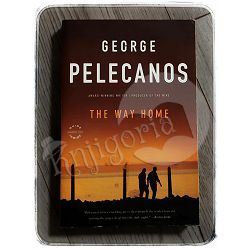 The way home George Pelecanos 