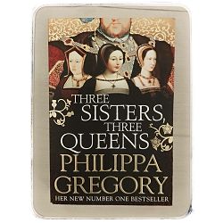 Three Sisters Three Queens Philippa Gregory