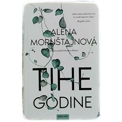Tihe godine Alena Mornštajnová