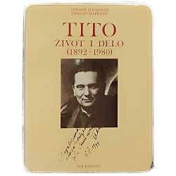 Tito život i delo ( 1892-1980 ) Tihomir Stanojević, Dragan Marković