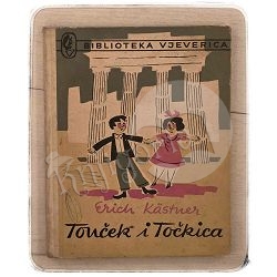 Tonček i Točkica Erich Kästner - PRVO IZDANJE