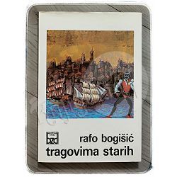 Tragovima starih Rafo Bogišić